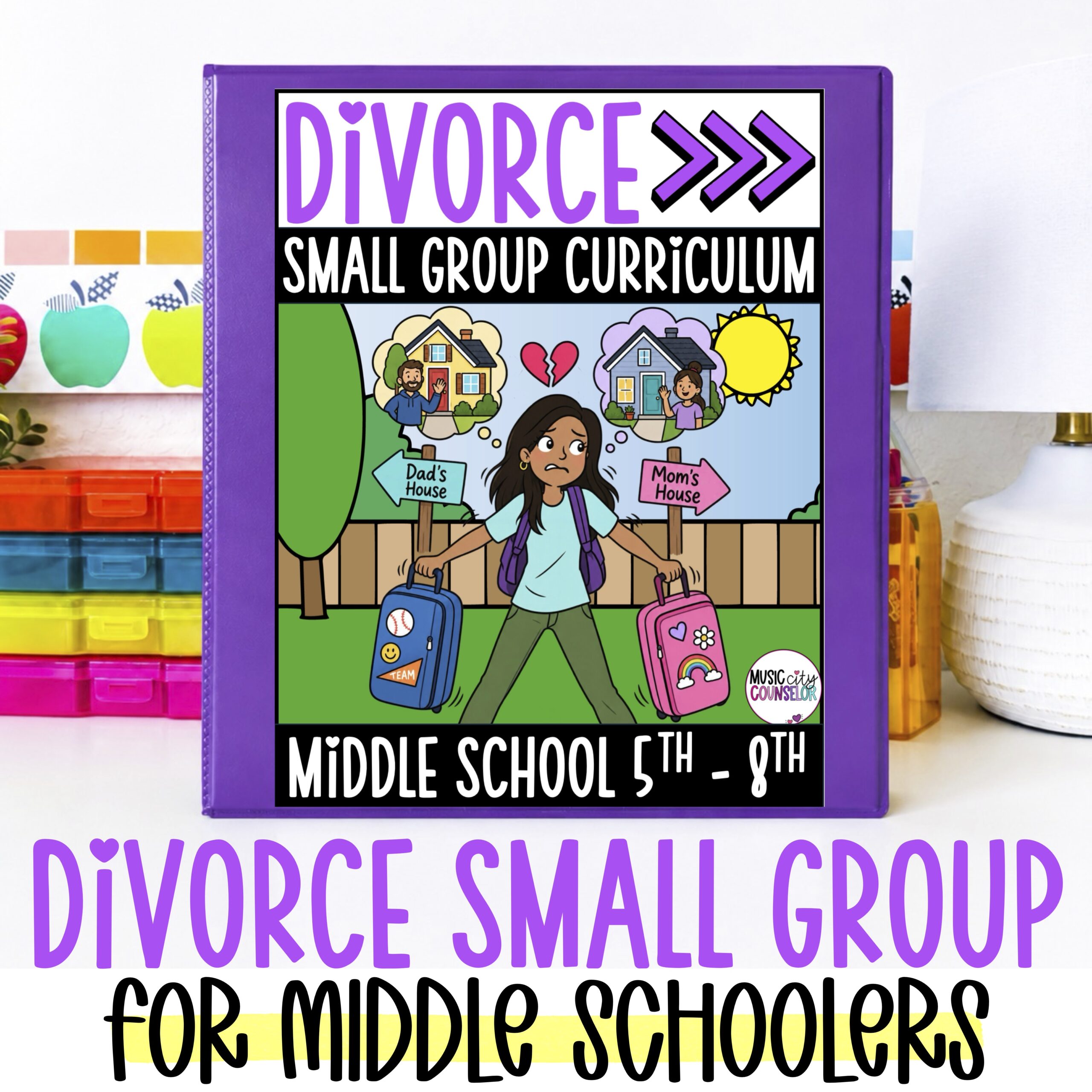 Middle School Family Changes: Divorce & Separation Small Group Curriculum